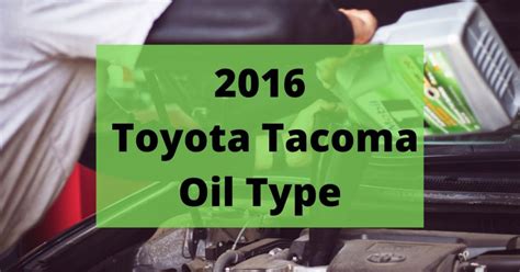 2016 toyota tacoma oil type|2016 Toyota Tacoma Oil Type and Capacities